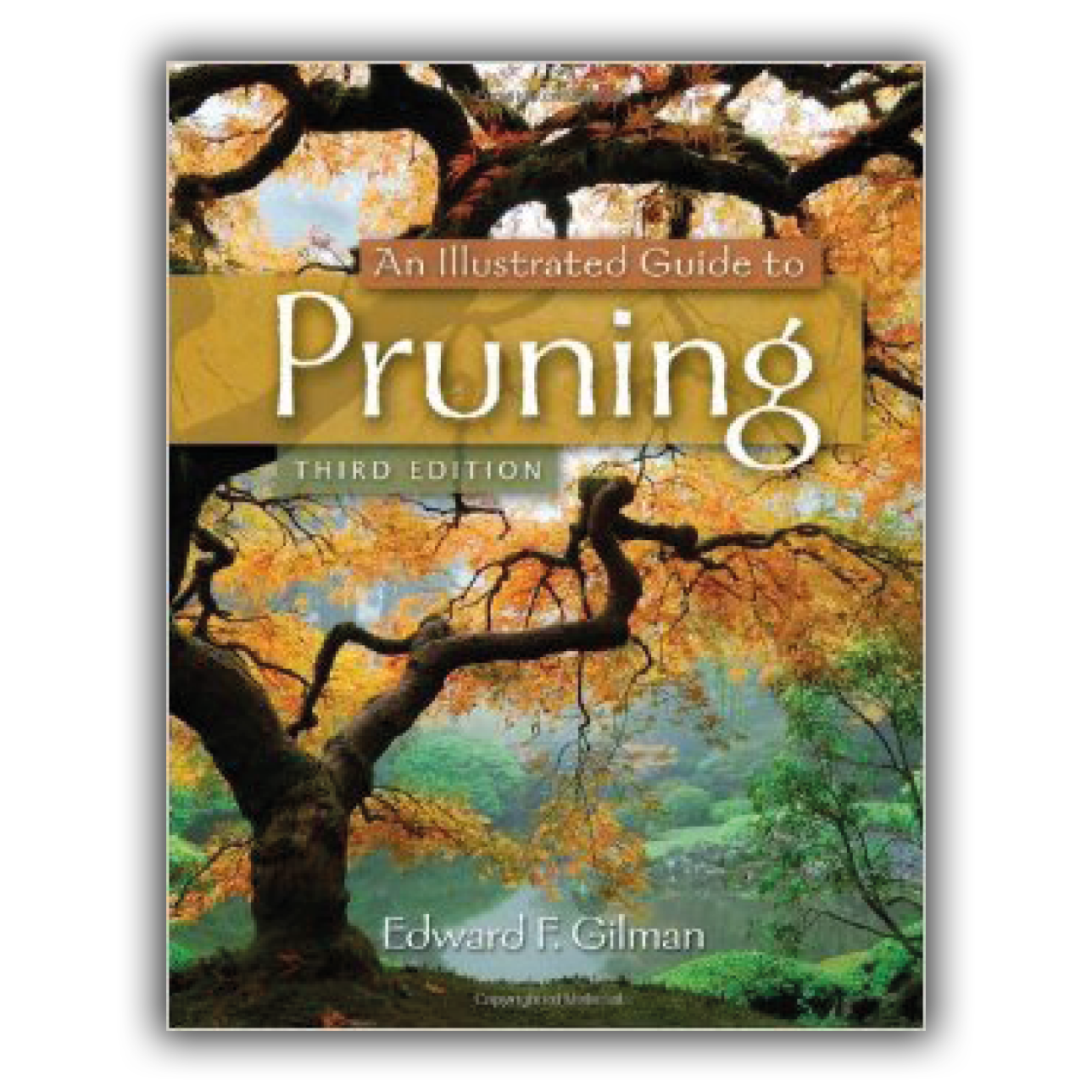 An Illustrated Guide to Pruning, 3rd Edition