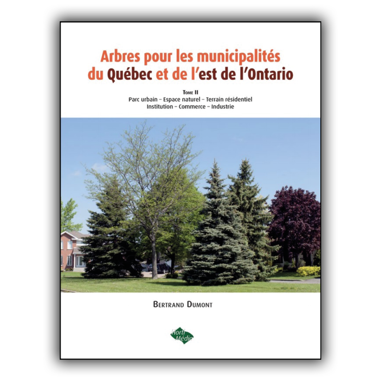 Arbres pour les municipalités du Québec et de l'est de l'Ontario Tome 2