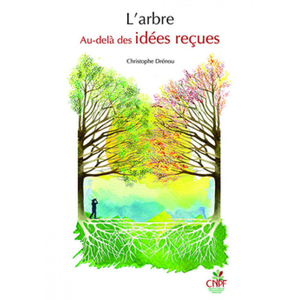 Arbre : Au delà des idées reçues (L')