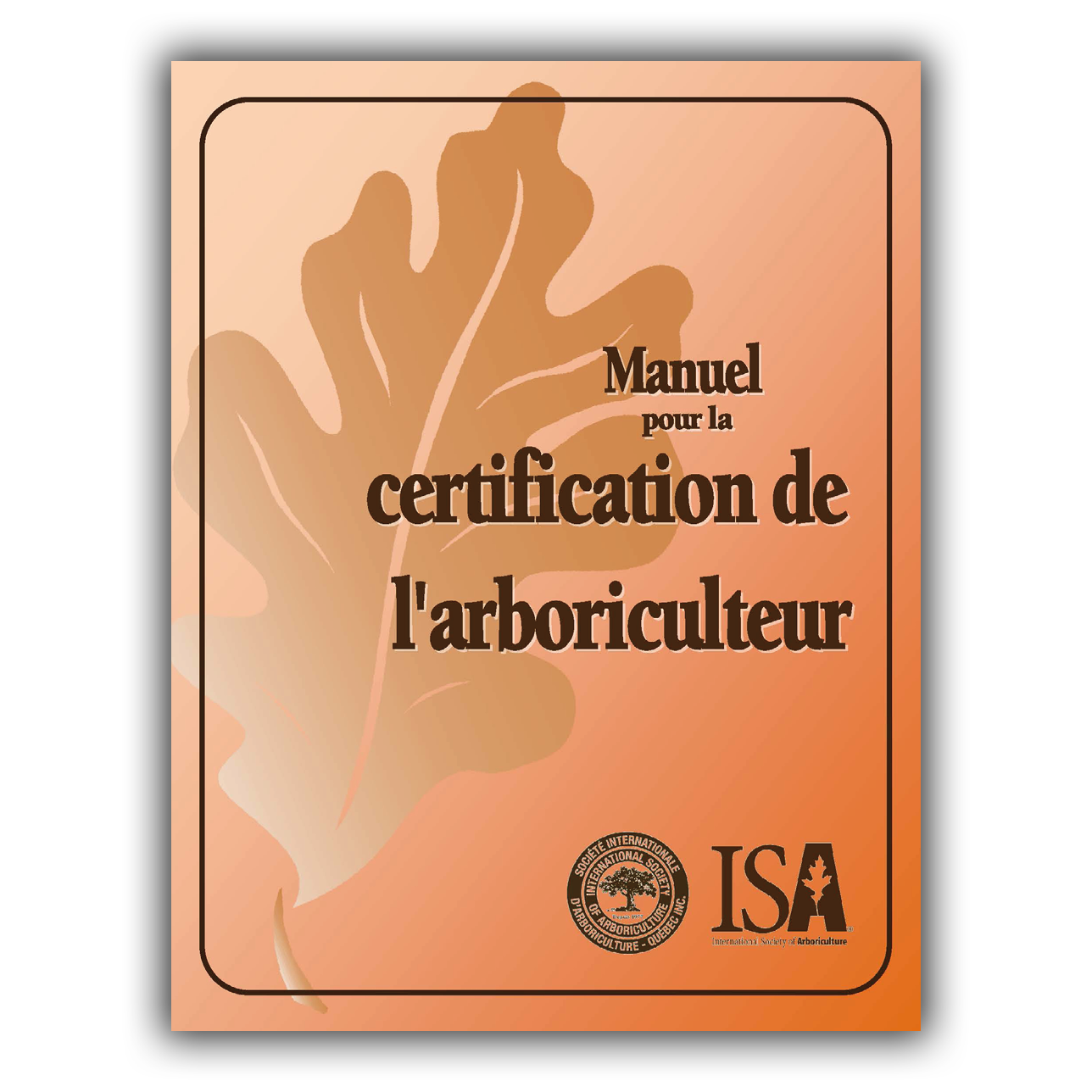 Manuel pour la certification de l'arboriculteur