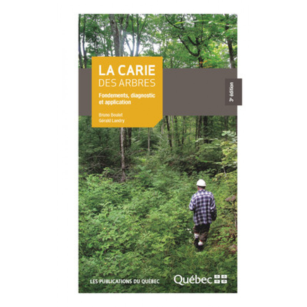 Carie des arbres - Fondements, diagnostic et application (La) Carie des arbres - Fondements, diagnostic et application (La)